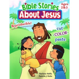 Bible Stories About Jesus: Cut, Color, Paste For Ages 2-3 By Darlene Hoffa & Pamela J Kuhn